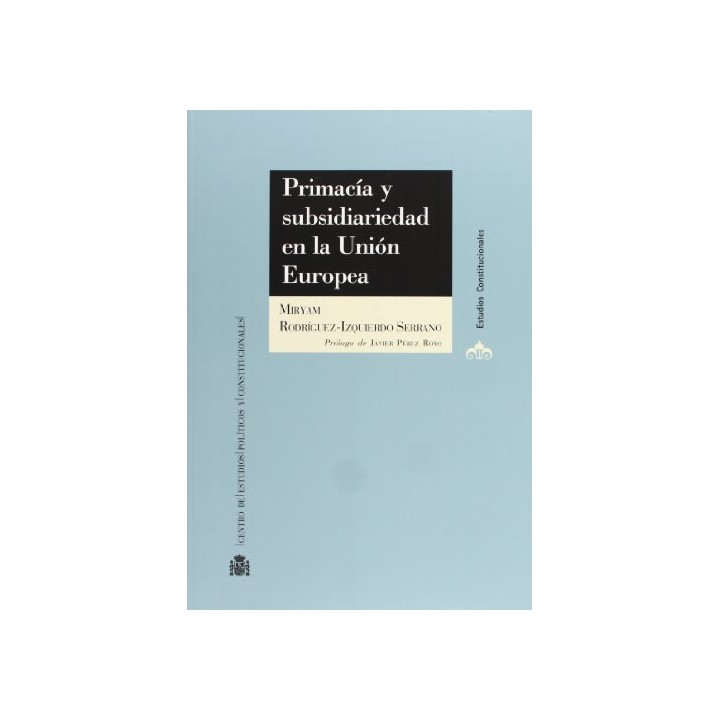 Primacía y subsidiariedad en la Unión Europea